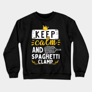 Keep Calm And Spaghetti Clamp Crewneck Sweatshirt